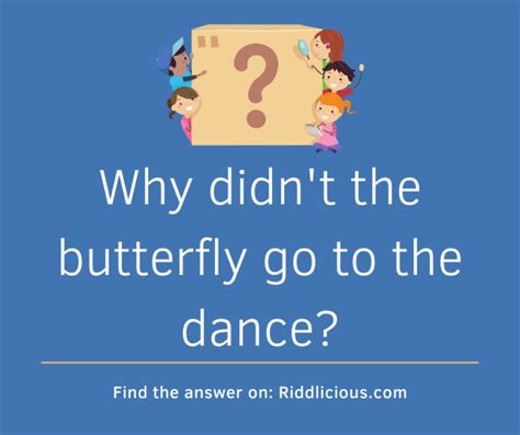 Why Didn't the Butterfly Go to the Dance and What Could Have Been